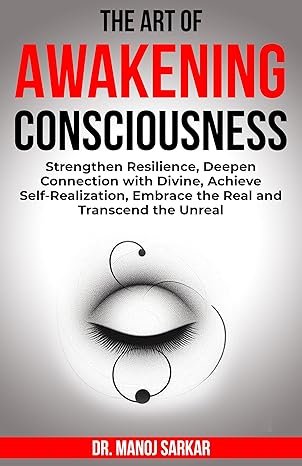 The Art Of Awakening Consciousness