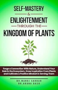 Self-Mastery And Enlightenment Through The Kingdom Of Plants