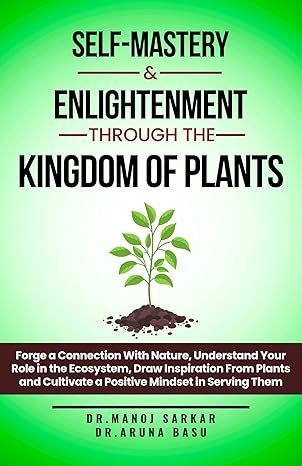Self-Mastery And Enlightenment Through The Kingdom Of Plants