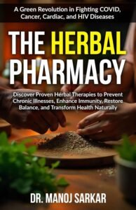THE HERBAL PHARMACY: Discover Proven Herbal Therapies to Prevent Chronic Illness, Enhance Immunity, Restore Balance, and Transform Health Naturally (Herbal Plants Book 3)